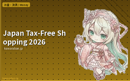 Japan Tax-Free Shopping 2026
