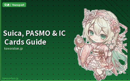 Suica, PASMO & IC Cards Guide
